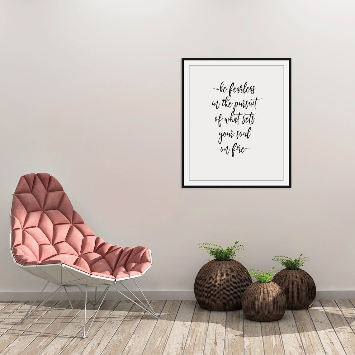 Be Fearless in the Pursuit Quote Script Typography Minimalist Poster - Image 4