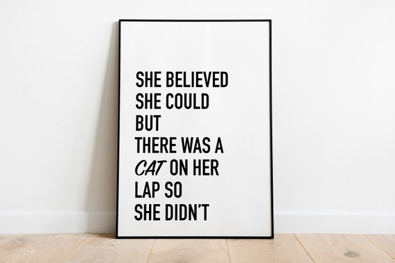 She Believed She Could Pet Cat Art Print