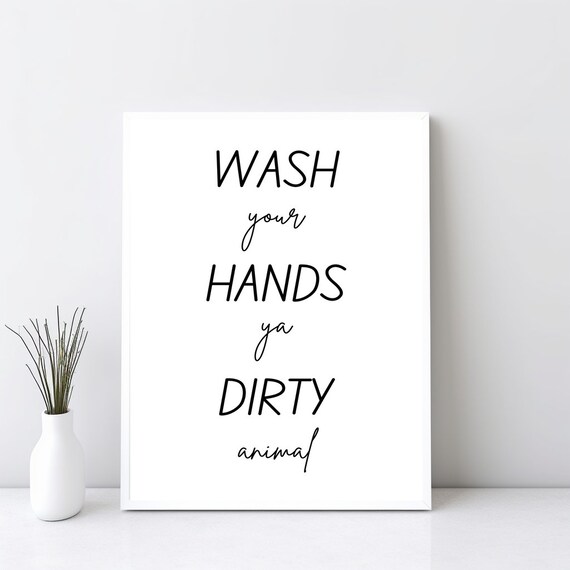 Wash Your Hands Ya Dirty Animal Funny Bathroom Wall Sign Poster