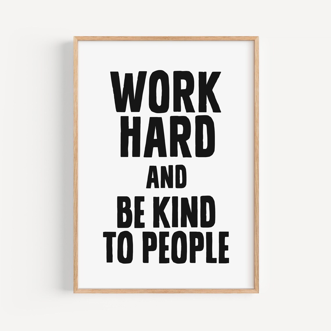 Work Hard Be Kind, Motivational Quote Poster
