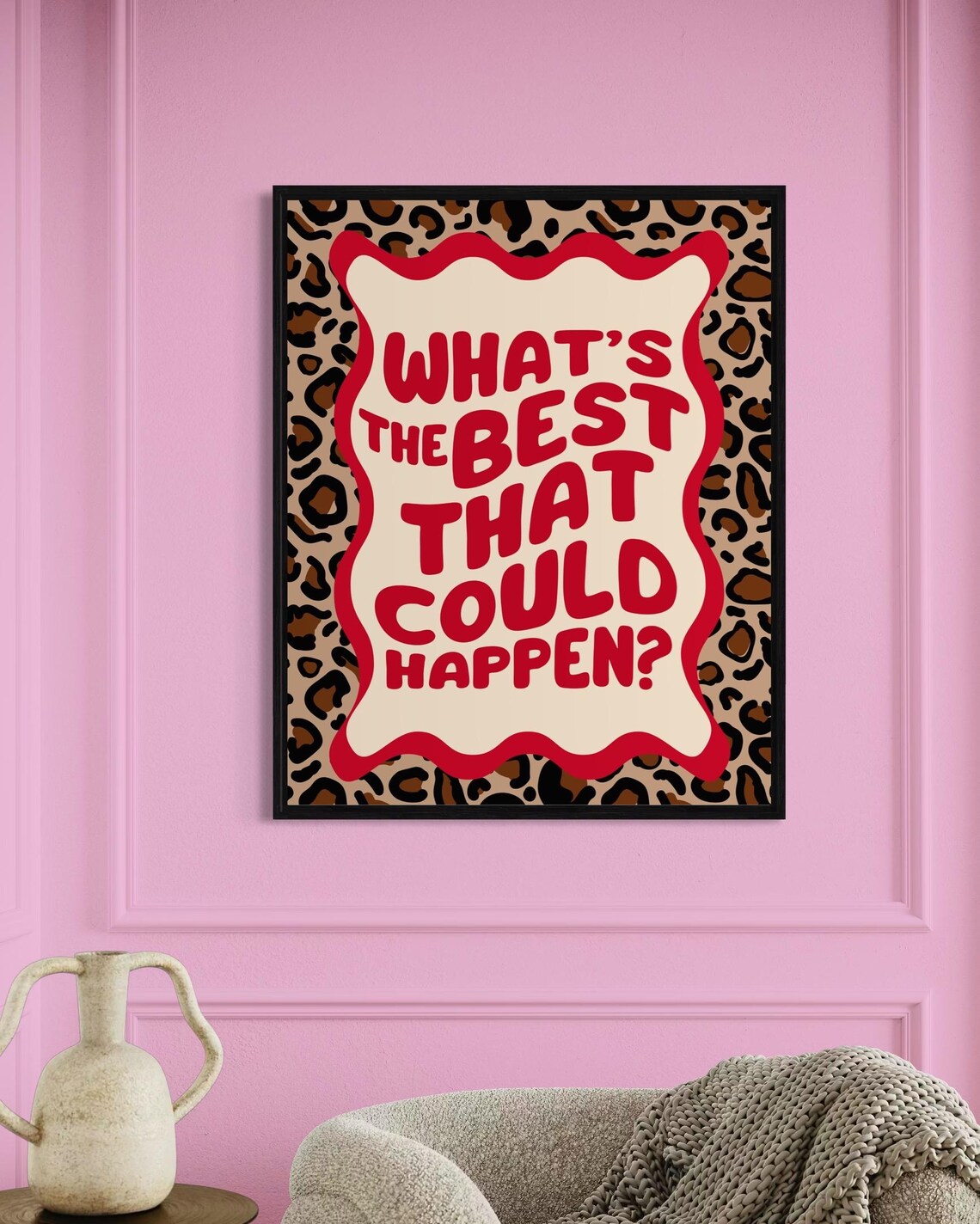 What Is the Best That Could Happen Red Wavy Leopard Pattern Quote Poster