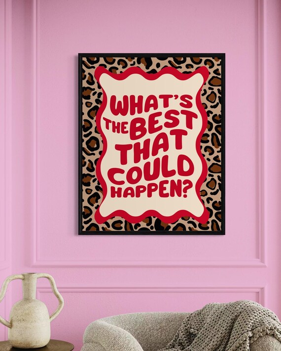 What Is the Best That Could Happen Red Wavy Leopard Pattern Quote Poster