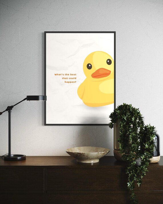 What Is the Best That Could Happen Big Yellow Duck Quote Poster
