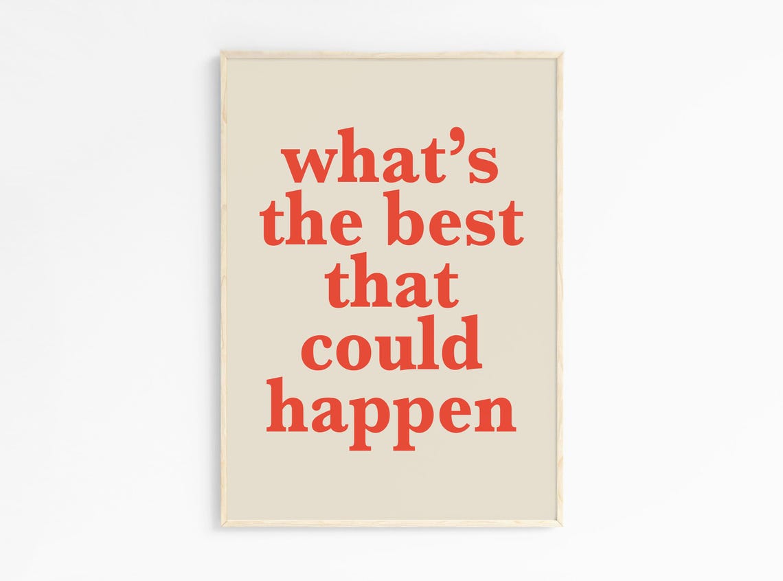 Whats the Best That Could Happen Coral Red Serif Quote Poster