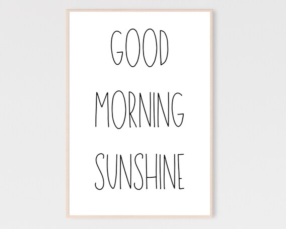 Good Morning Sunshine Tall Skinny Handwritten Typography Quote Print