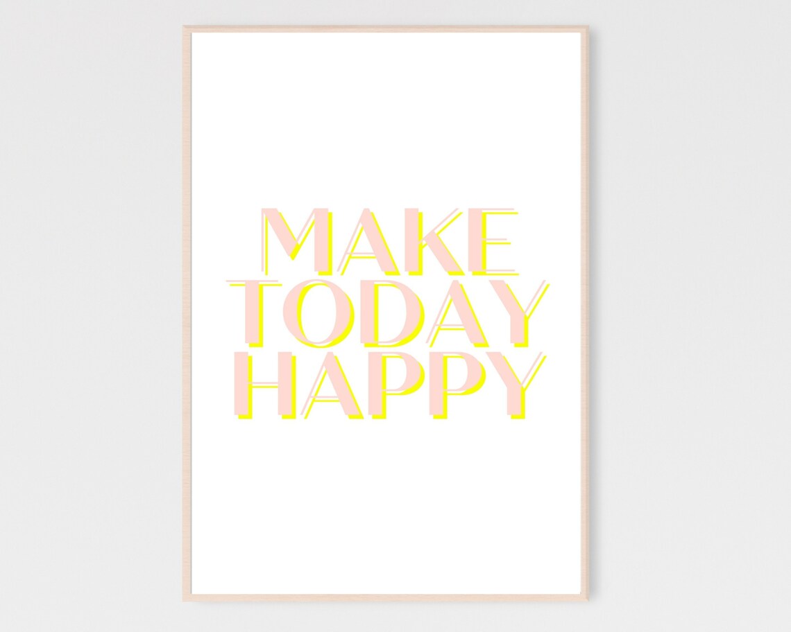 Make Today Happy Pink Yellow Typography Poster Cheerful Positive Quote Art