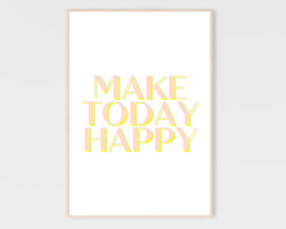 Make Today Happy Pink Yellow Typography Poster Cheerful Positive Quote Art