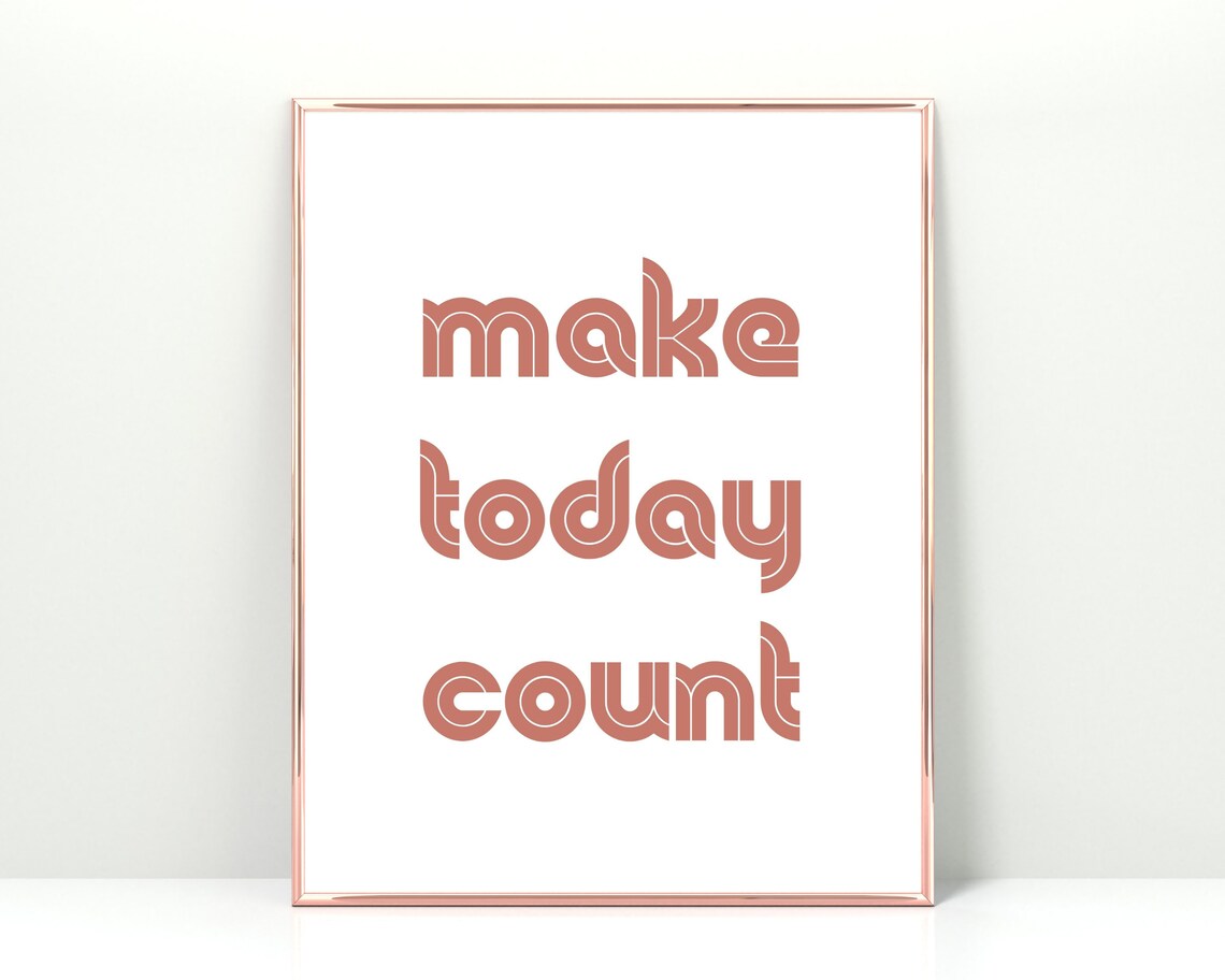 Make Today Count Inspirational Prints Office Decor Classroom Fun Colorful Bedroom Wall Art Instant