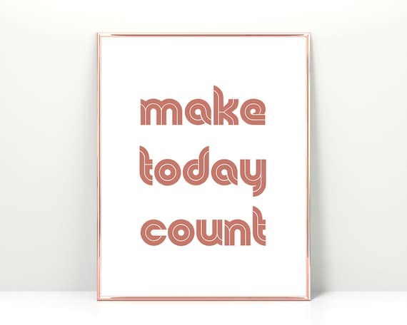 Make Today Count Inspirational Prints Office Decor Classroom Fun Colorful Bedroom Wall Art Instant