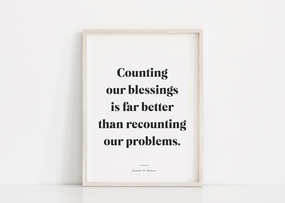 Counting Our Blessings Russell M Nelson Gratitude Quote Poster