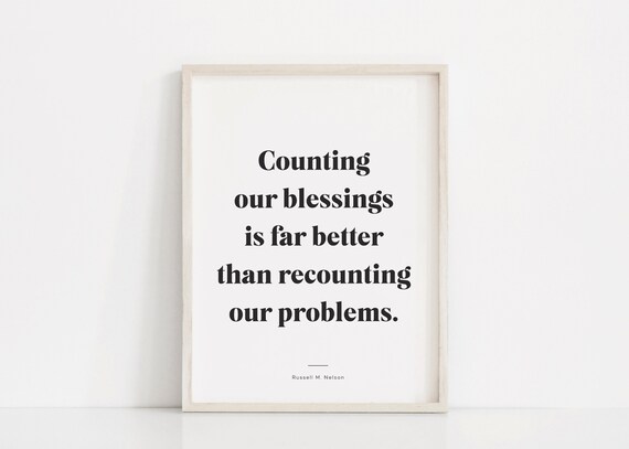 Counting Our Blessings Russell M Nelson Gratitude Quote Poster
