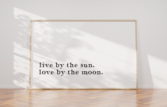 Live By The Sun Love By The Moon Simple Minimalist Quote Wall Art