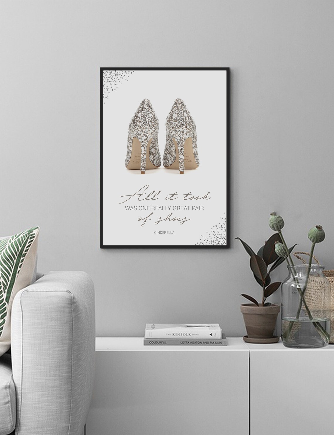 All It Took Was One Great Pair Of Shoes Cinderella Quote Fashion Poster - Image 2
