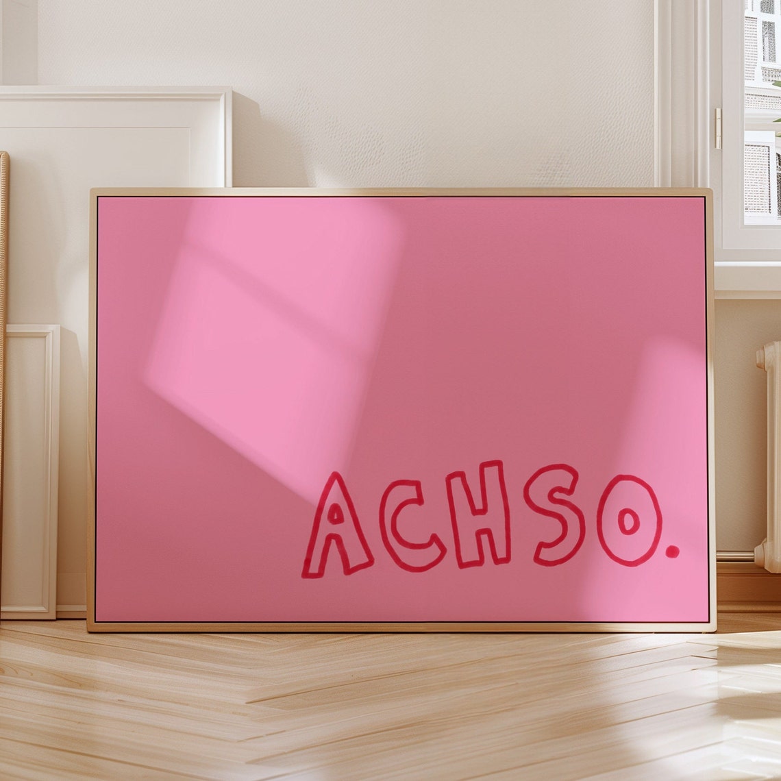 Achso Pink Typographic Quote Fun Bold Modern Statement Wall Art