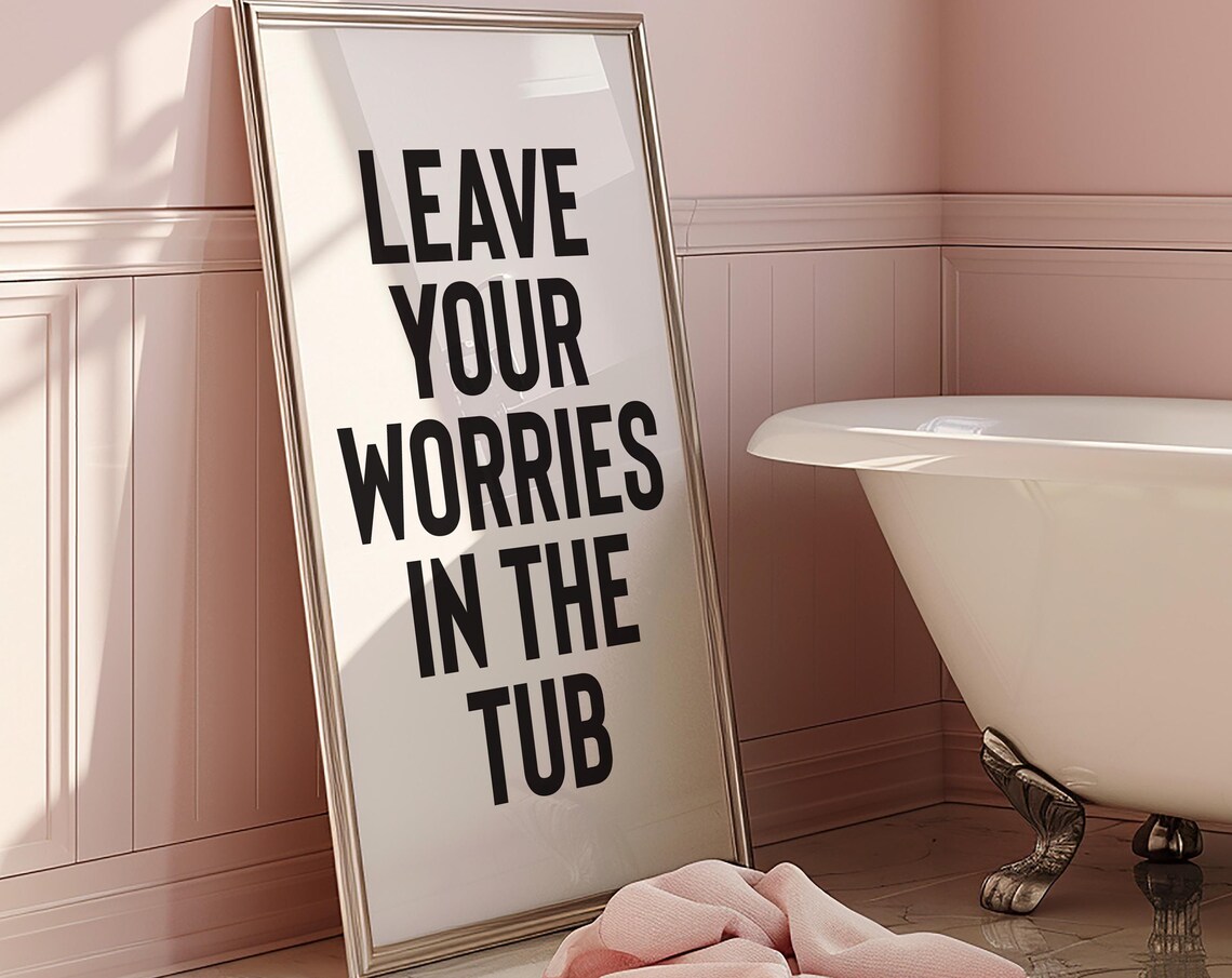 Leave Your Worries In The Tub Relaxing Bathroom Quote Poster - Image 2