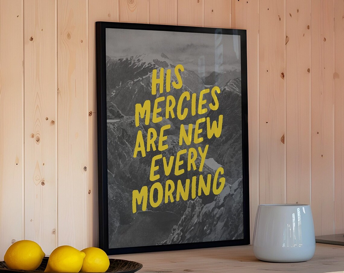 His Mercies Are New Every Morning Yellow Quote Print Black White Mountains