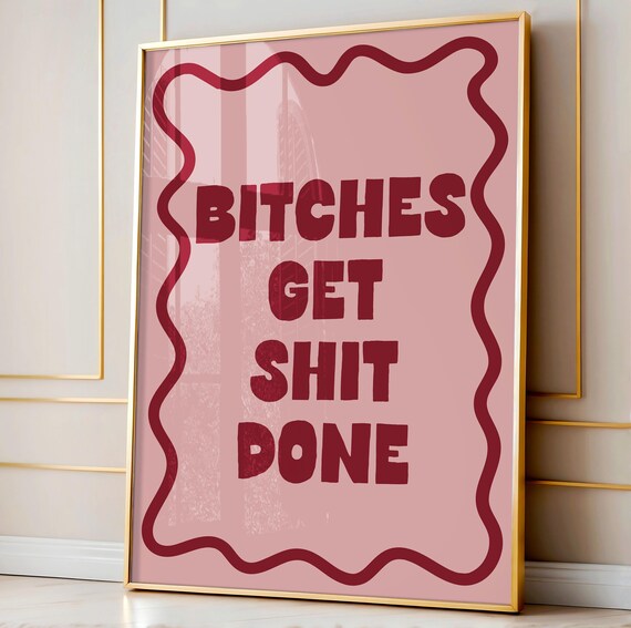 Bitches Get Shit Done Art Print Preppy Pink And Red Poster Boss Babe Baddie Wall Decor Home Office Affirmation Girl