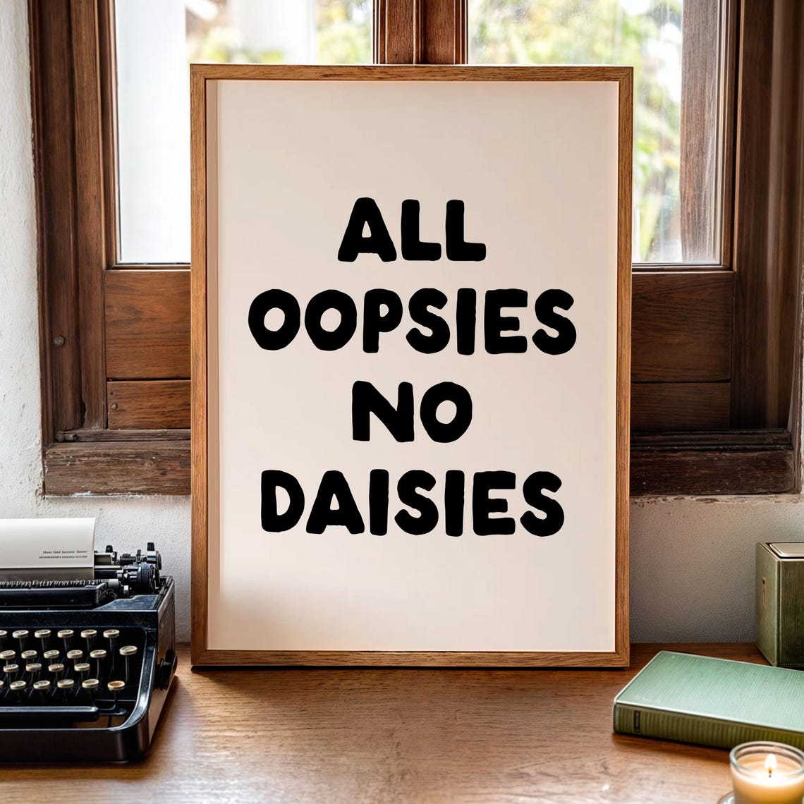 All Oopsies No Daisies Funny Black Cream Hand Drawn Quote Poster