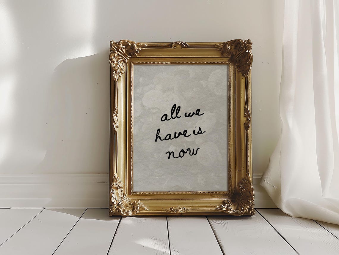 All We Have Is Now Minimalist Handwritten Quote Mindful Poster - Image 2