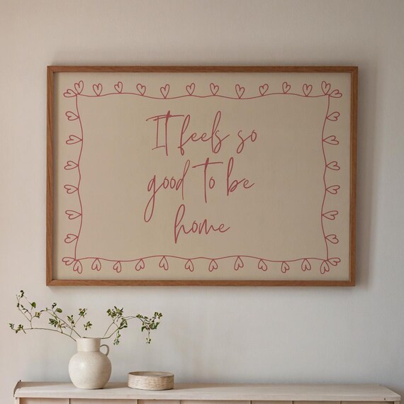 It Feels So Good To Be Home Pink Script Hand Lettered Quote Wall Art