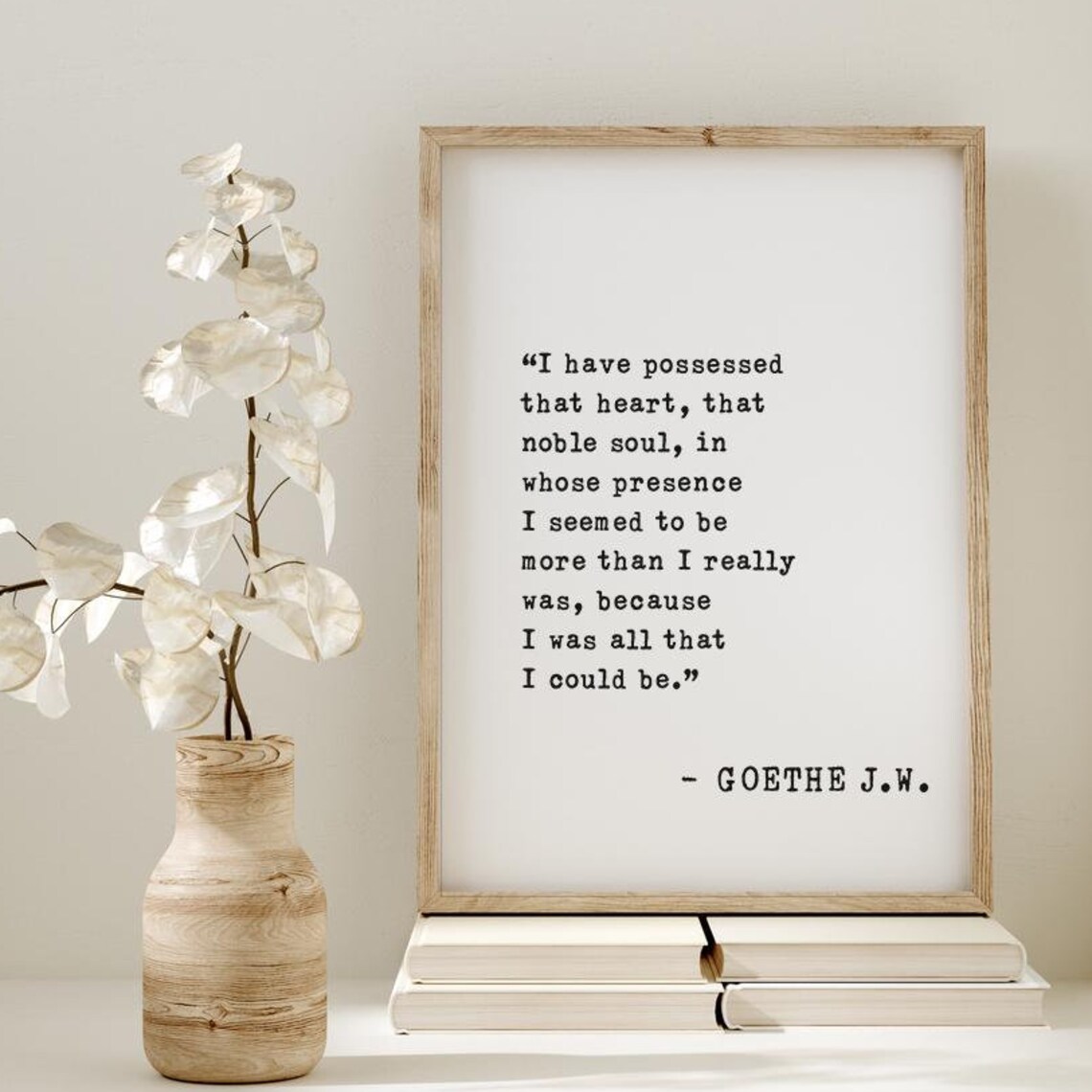 Goethe Noble Soul Quote Possessed That Heart All I Could Be Poster
