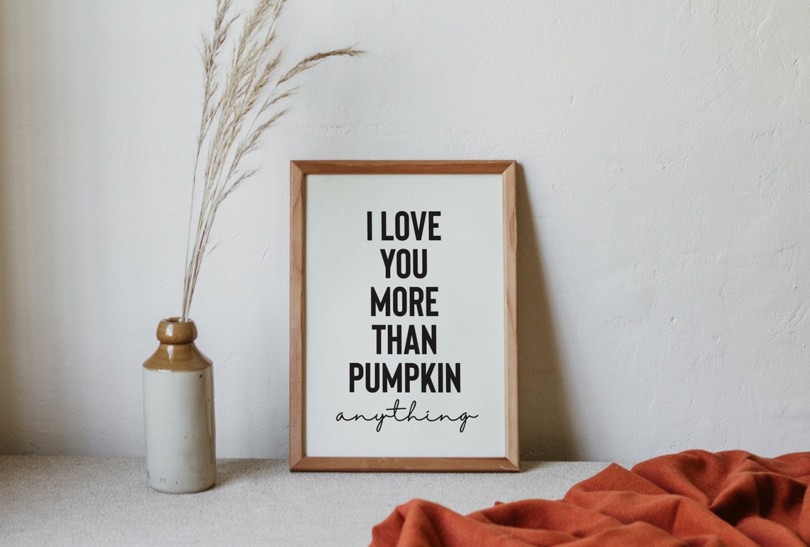 I Love You More Than Pumpkin Anything Cute Autumn Quote Poster - Image 2