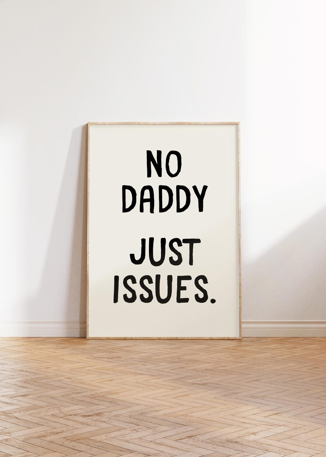 No Daddy Just Issues Cheeky Black Lettering Humor Quote Poster - Image 3