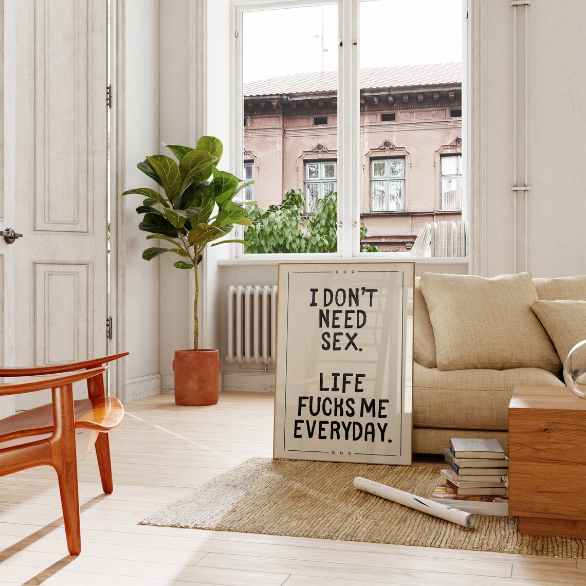 I Dont Need Sex Life Fucks Me Everyday Bordered Cream Poster - Image 3