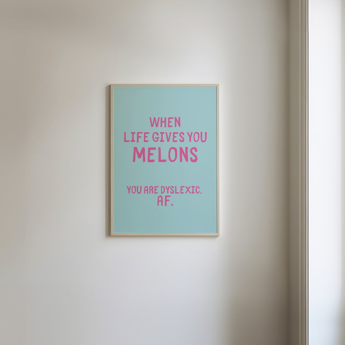 When Life Gives You Melons Dyslexic AF Pink Teal Quote Poster - Image 3