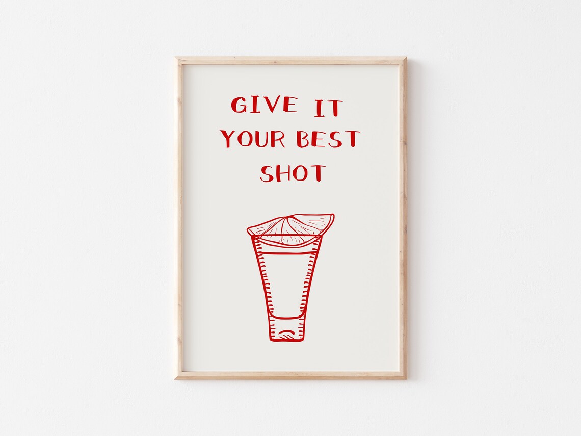 Give It Your Best Shot Tequila Shot Glass Bar Cart Wall Poster - Image 4