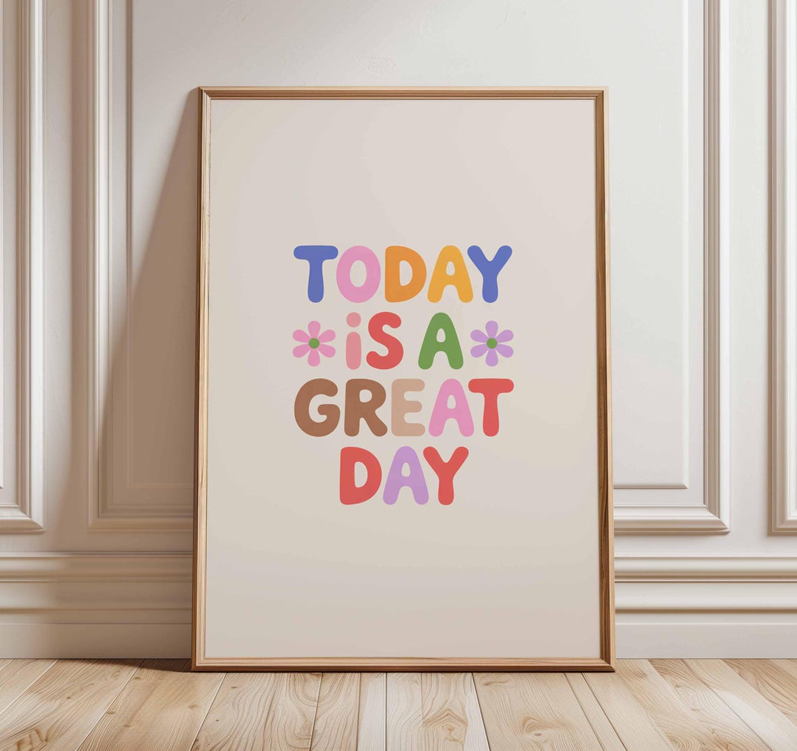 Today Is A Great Day Colorful Retro Typography Positive Poster