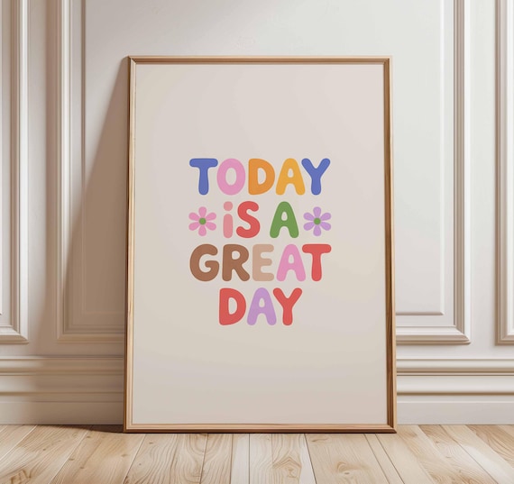 Today Is A Great Day Poster Motivational Wall Art Positive Quote Print Retro Typography Colorful Inspirational Artwork