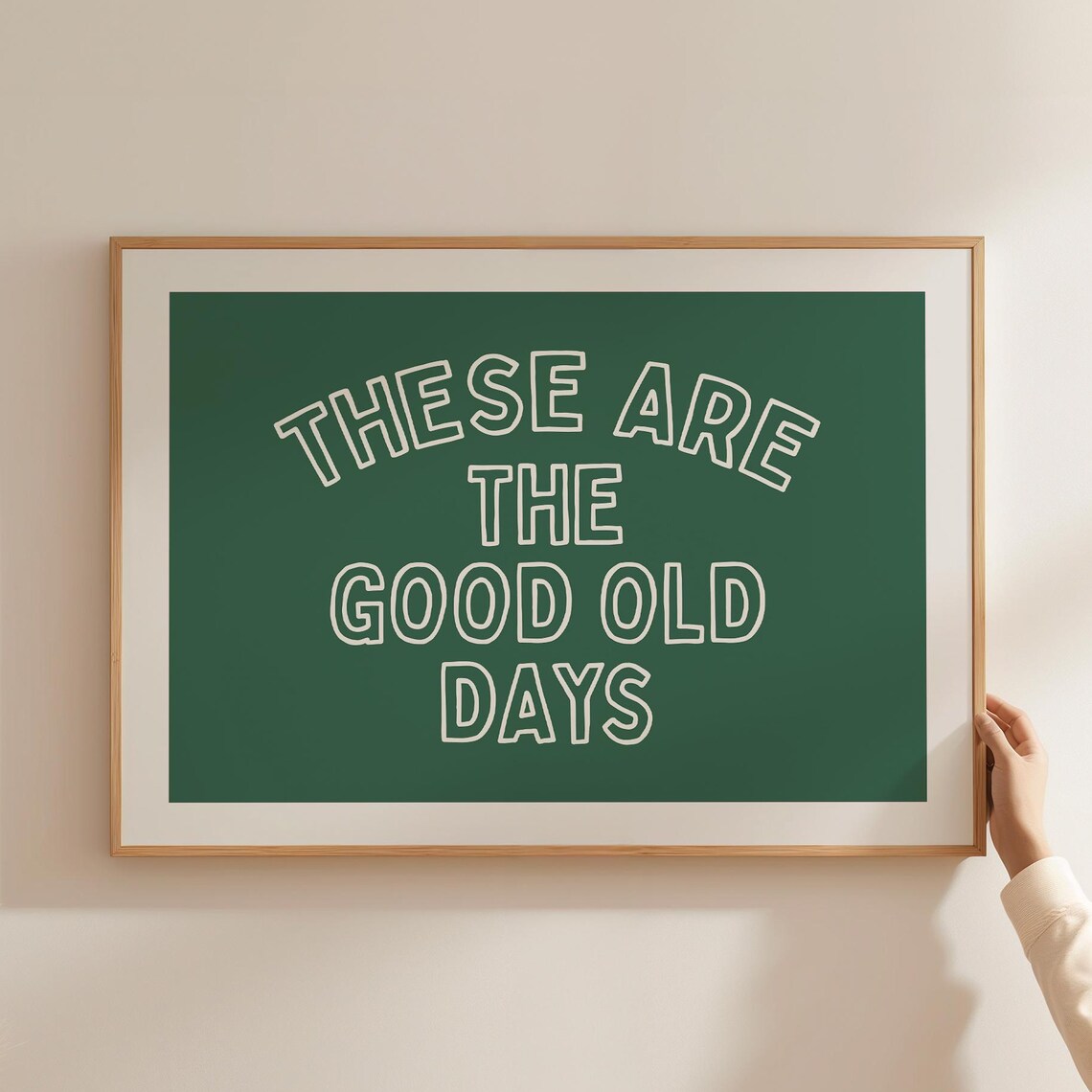 These Are The Good Old Days Quote, Retro Wall Art Print