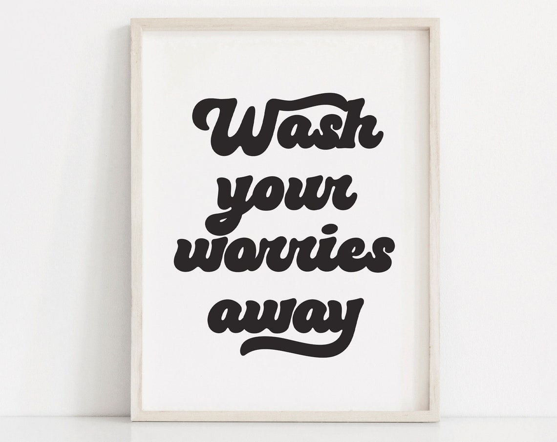 Wash Your Worries Away Retro Script Relaxing Bathroom Quote Poster