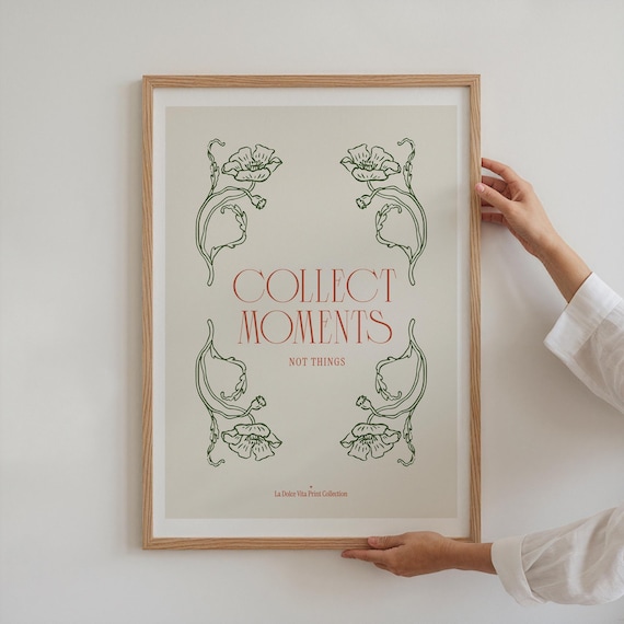Collect Moments Not Things Print Poppy Floral Botanical Quote Art Poster