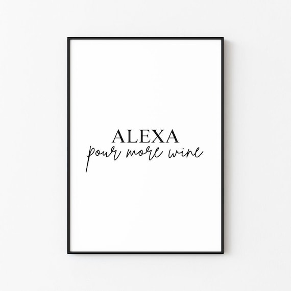 Alexa Pour More Wine Funny Kitchen Bar Script Typographic Poster
