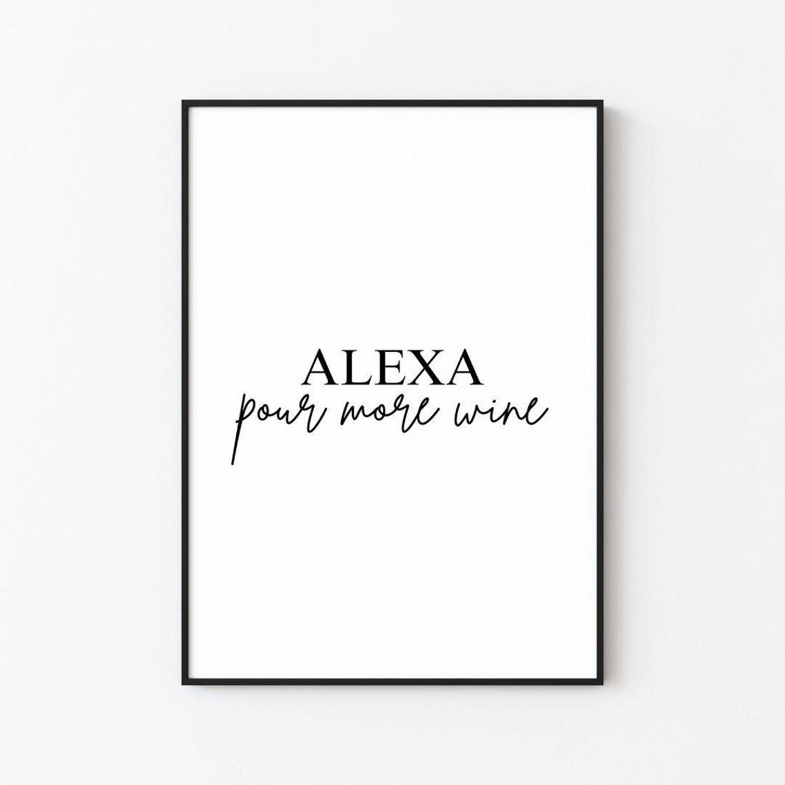 Alexa Pour More Wine Funny Kitchen Bar Script Typographic Poster