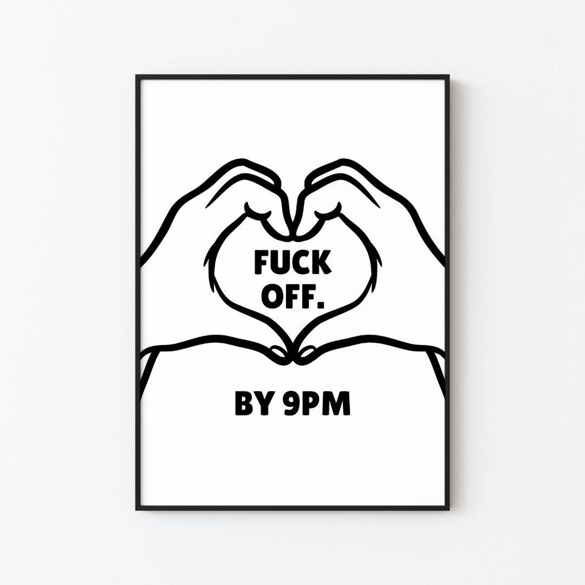 Fuck Off by 9PM Funny Heart Hands Bedtime Explicit Quote Poster