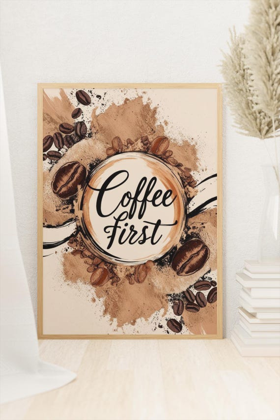 Coffee First Rustic Art Abstract Coffee Wall Art Rustic Coffee Poster Modern Coffee Decor Funny Coffee Art Abstract Art Decor
