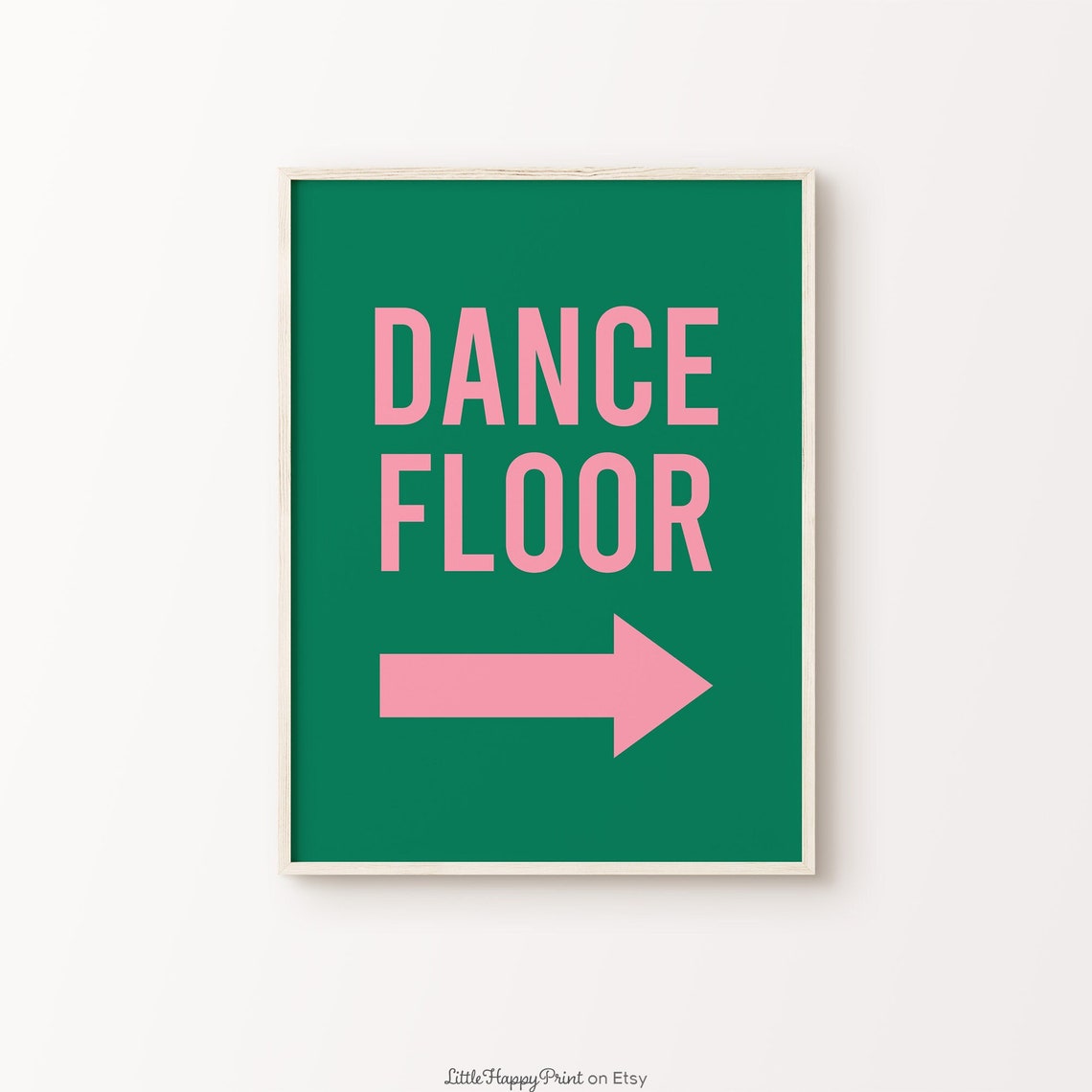 Dance Floor Pink Text Green Background Arrow Direction Poster