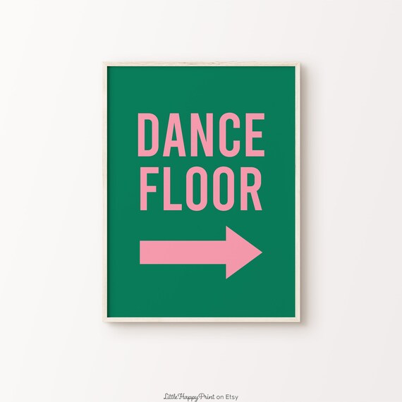Dance Floor Pink Text Green Background Arrow Direction Poster