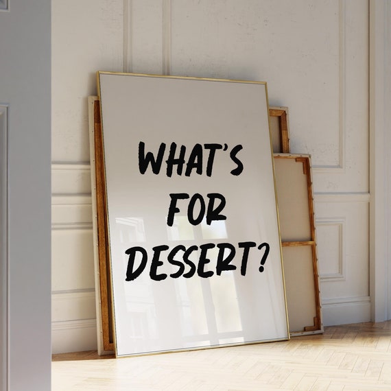 Whats For Dessert Print Black Kitchen Poster Trendy Kitchen Decor Black Dining Room Wall Art Whats For Dessert Poster For Kitchen