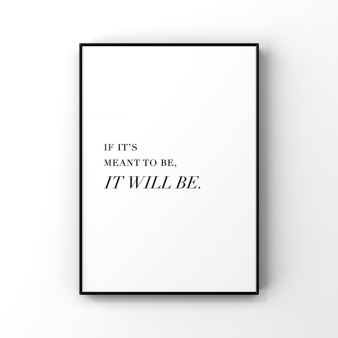 If It’s Meant To Be, Inspirational Quote Art Print
