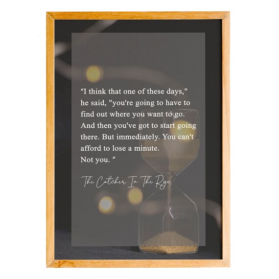 Catcher in the Rye Find Where You Want to Go Hourglass Quote Poster