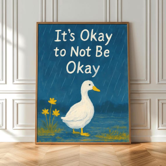 Its Okay To Not Be Duck Art Print Cute Mental Health Selfcare School Counselor Office Poster Therapist