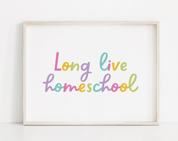 Long Live Homeschool Rainbow Script Kids Quote Wall Art Decor