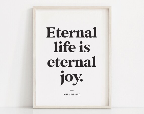 Eternal Life Is Eternal Joy Amy A Wright LDS Faith Quote Poster