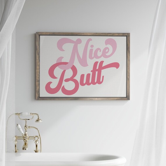 Nice Butt Funny Bathroom Signs Adult Humor Restroom Washroom Wall Hangings Framed Farmhouse Decor