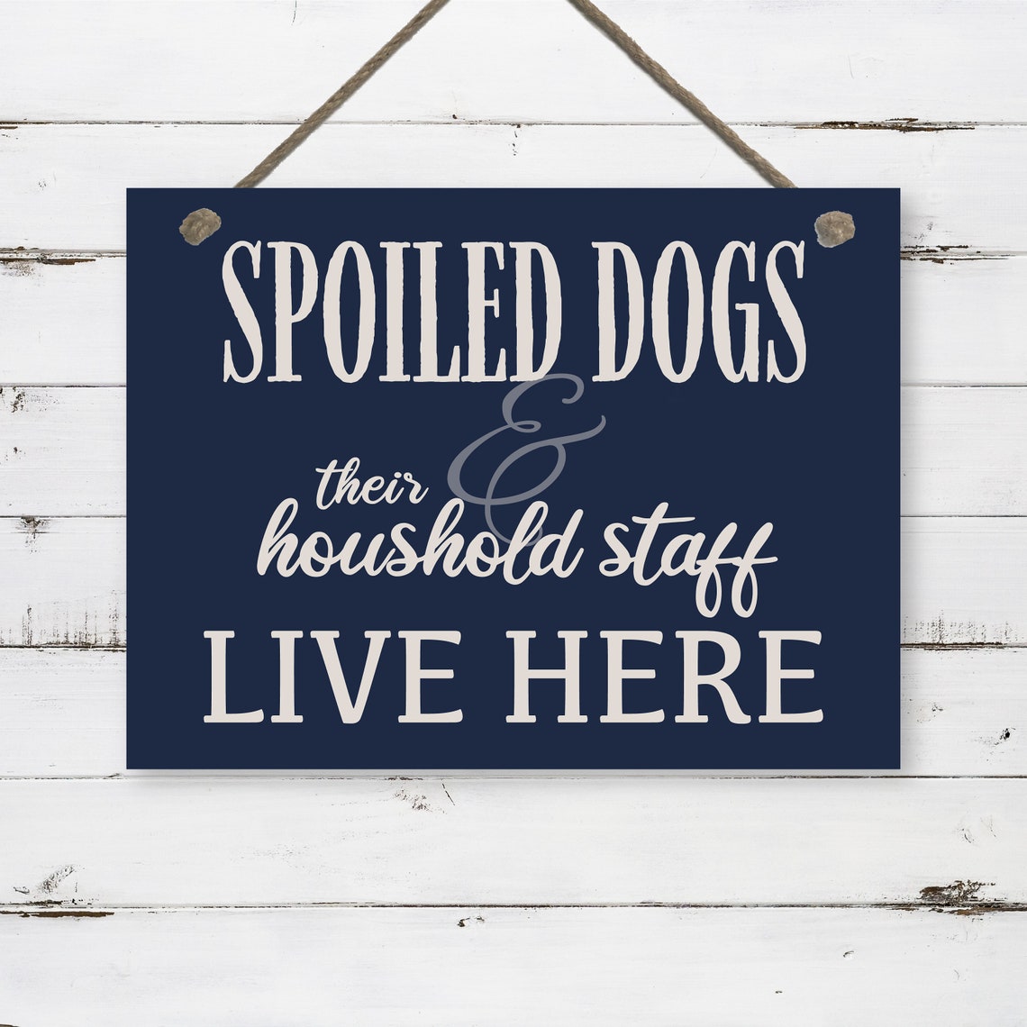 Spoiled Dogs and Their Household Staff Live Here Dog Owner Poster - Image 2