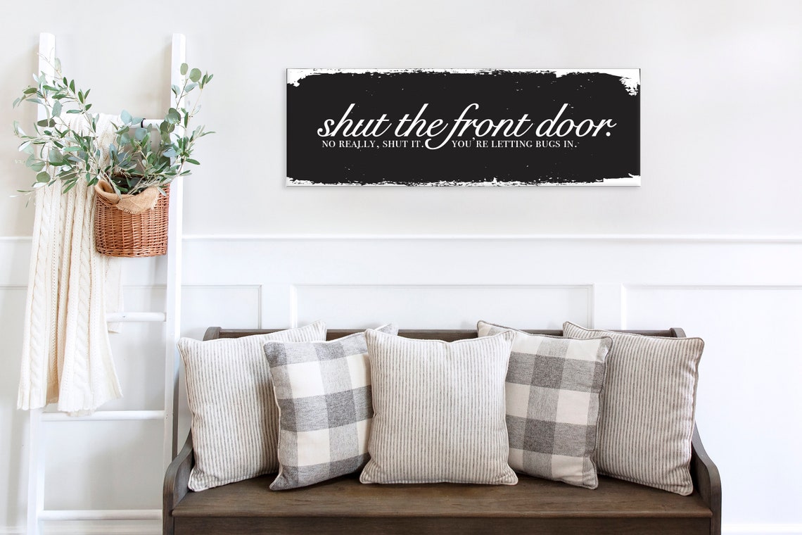 Shut the Front Door Funny Entryway You're Letting Bugs In Sign Poster - Image 3